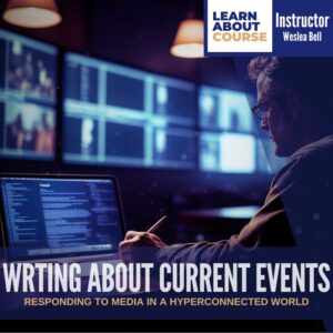Writing about Current Events: Managing Media in a Hyperconnected World