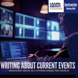 Writing about Current Events: Managing Media in a Hyperconnected World